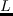 $L=0.3cdot e^{-sqrt{R_{H_{2}O}(t)-1}}+0.7$