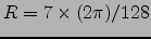 $R=7\times (2\pi )/128$