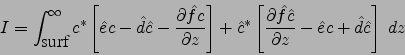 \begin{displaymath}
-\frac{\partial c^*}{\partial t}-{\bf v}.{\mbox{\bf grad}}c^...
...{\partial \hat{f}\left({\hat{c}}^*-c^*\right)}{\partial z}=\mu
\end{displaymath}