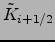 $\displaystyle -\tilde{K}_{i+1/2}-\tilde{K}_{i-1/2}$