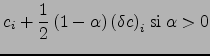 $\textstyle \mbox{si } \left\{ \vert{\left(\delta c\right)}_i\vert > 2 \vert c_{i}-c_{i-1}\vert \right\} \mbox{alors }$