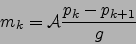 \begin{displaymath}
m_k={\cal A}\frac{p_k-p_{k+1}}{g}
\end{displaymath}