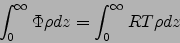 \begin{displaymath}
\int_0^\infty \Phi \rho dz =\int_0^\infty RT \rho dz
\end{displaymath}