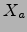 $X_a$