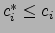 $c^*_i \leq c_{i}$