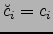 ${\breve{c}}_i=c_i$