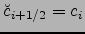 ${\breve{c}}_{i+1/2}=c_i$