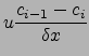 $\displaystyle u\frac{c_{i-1}-c_{i}}{\delta x}$