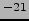 $^{-21}$