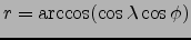 $r=\arccos(\cos\lambda\cos\phi)$