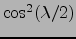 $\cos^2(\lambda/2)$
