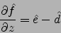 \begin{displaymath}
\frac{\partial \hat{f}}{\partial z}=\hat{e}-\hat{d}
\end{displaymath}