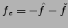 $f_e=-\hat{f}-\check{f}$