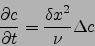 \begin{displaymath}
\frac{\partial c}{\partial t}=\frac{{\delta x}^2}{\nu} \Delta c
\end{displaymath}