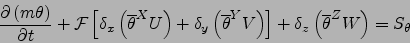 \begin{displaymath}
\frac{\partial \left(m\theta \right)}{\partial t}
+{\cal F}\...
...
+\delta_z \left({\overline{\theta }}^{ Z } W\right)=S_\theta
\end{displaymath}