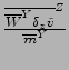 $
\frac{{\overline{{\overline{W}}^{ Y } \delta_z \tilde{v}}}^{ Z }}{{\overline{m}}^{ Y }}
$