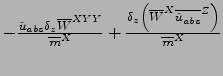 $
- \frac{\tilde{u}_{abs}\delta_z {\overline{W}}^{ XYY } }
{{\overline{m}}^{ X }...
...{W}}^{ X } {\overline{\tilde{u}_{abs}}}^{ Z } \right) }
{{\overline{m}}^{ X }}
$