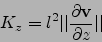 \begin{displaymath}
K_z=l^2\vert\vert\frac{\partial {\bf v} }{\partial z} \vert\vert
\end{displaymath}