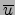 $\overline{u}$