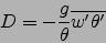 \begin{displaymath}
D=-\frac{g}{\theta}\overline{w'\theta'}
\end{displaymath}