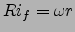$Ri_f=\omega r$