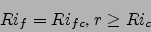 \begin{displaymath}
Ri_f=Ri_{fc}\mbox{, } r\ge Ri_c
\end{displaymath}