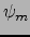 $\psi_m$