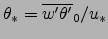 $\theta_*= {\overline{w'\theta'}}_0/u_*$