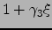 $1 + \gamma_3\xi $