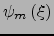 $\psi_m\left(\xi\right)$