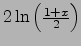 $2 \ln\left(\frac{1+x}{2}\right)$
