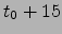 $t_0+15$