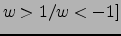 $w>1/w<-1]$