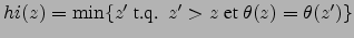 $hi(z)=\min\{z' \mbox{t.q. } z'>z \mbox{et} \theta(z)=\theta(z')\}$