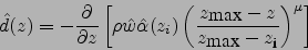 \begin{displaymath}
\hat{d}(z)=-
\frac{\partial}{\partial z} \left[\rho \hat{w}\...
...}{z_{\mbox{max}}-z_{\mbox{\footnotesize i}}}\right)^\mu\right]
\end{displaymath}