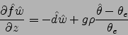 \begin{displaymath}
\frac{\partial \hat{f}\hat{w}}{\partial z}=
-\hat{d}\hat{w}+g\rho\frac{\hat{\theta}-\theta_e}{\theta_e}
\end{displaymath}