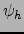 $\psi_h$