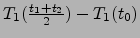 $T_1(\frac{t_1+t_2}{2}) - T_1 (t_0)$