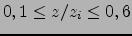 $0,1 \le z/z_i \le 0,6$