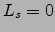 $L_s=0$