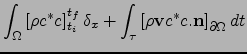 $\displaystyle \int_{\Omega}\left[\rho c^* c\right]_{t_i}^{t_f} \delta_x
-\int_\tau \left[\rho{\bf v}c^* c.{\bf n}\right]_{\partial \Omega } dt$