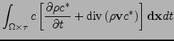 $\displaystyle \int_{\Omega\times\tau} \rho c \left[\frac{\partial c^*}{\partial t}+{\bf v}.{\mbox{\bf grad}}c^*-\lambda c^*+\mu\right]
 {\bf dx}dt$