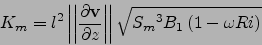 \begin{displaymath}
K_m=l^2\left\vert\left\vert\frac{\partial {\bf v}}{\partial ...
...ight\vert\right\vert\sqrt{{S_m}^3 B_1\left(1-\omega Ri\right)}
\end{displaymath}