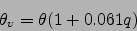 \begin{displaymath}
\theta_v=\theta (1+0.061 q)
\end{displaymath}