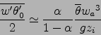 \begin{displaymath}
\frac{\overline{w'\theta'_0}}{2}\simeq \frac{\alpha}{1-\alpha}\frac{\overline{\theta}{w_a}^3}{gz_i}
\end{displaymath}