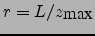 $r=L/z_{\mbox{max}}$