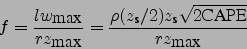 \begin{displaymath}
f=\frac{l w_{\mbox{max}}}{r z_{\mbox{max}}}=\frac{\rho(z_{\m...
...{\mbox{\footnotesize s}}\sqrt{2\mbox{CAPE}}}{r z_{\mbox{max}}}
\end{displaymath}