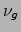 $\nu_g$