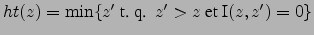 $ht(z)=\min\{z'\ \mbox{t.~q. }\ z'>z\ \mbox{et}\ \mbox{I}(z,z') = 0\}$