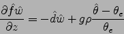 \begin{displaymath}
\frac{\partial \hat{f}\hat{w}}{\partial z}=
-\hat{d}\hat{w}+g\rho\frac{\hat{\theta}-\theta_e}{\theta_e}
\end{displaymath}